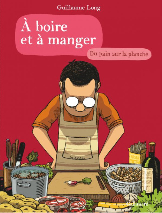 A boire et à manger Tome 3 : Du pain sur la planche
