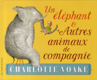 UN ELEPHANT ET AUTRES ANIMAUX DE COMPAGNIE