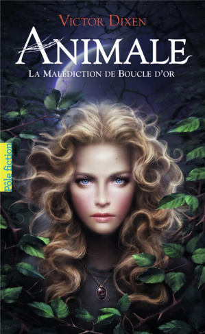 Animale Tome 1 : La malédiction de Boucle d'or