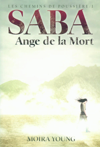 Les chemins de poussière Tome 1 : Saba, ange de la mort