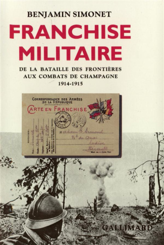 Franchise militaire. De la bataille des frontières aux combats de Champagne, 1914-1915