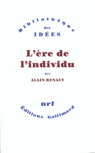 L'ère de l'individu. Contribution à une histoire de la subjectivité