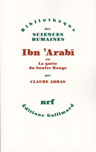 Ibn °ArabÅi ou la Quête du soufre rouge