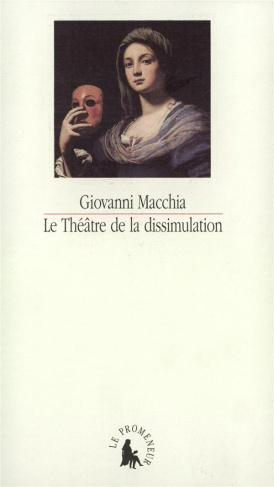 Le théâtre de la dissimulation. De Don Giovanni à Don Rodrigo, scénarios du XVIIe siècle