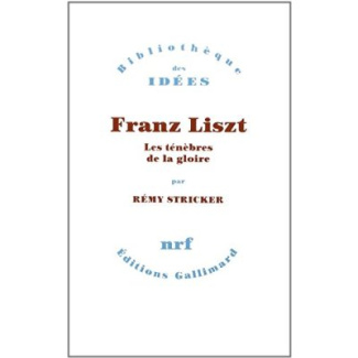Franz Liszt. Les ténèbres de la gloire
