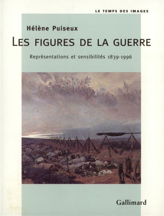 Les figures de la guerre. Représentations et sensibilités, 1839-1996