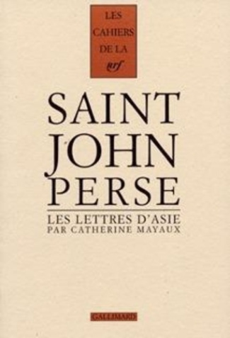 Cahiers Saint-John Perse. Tome 12, Les lettres d'Asie