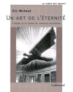 Un art de l'éternité. L'image et le temps du national-socialisme