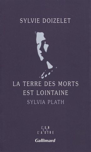 La terre des morts est lointaine. Sylvia Plath