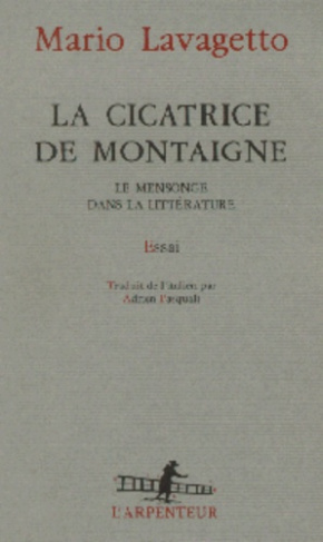 La cicatrice de Montaigne. Le mensonge dans la littérature, essai