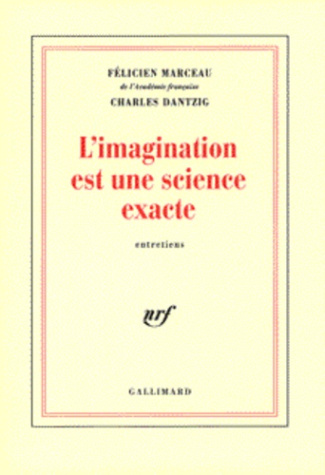L'IMAGINATION EST UNE SCIENCE EXACTE. Entretiens