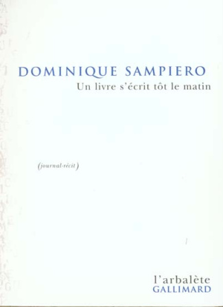 UN LIVRE S'ECRIT TOT LE MATIN. Journal-récit