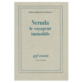 Neruda le voyageur immobile