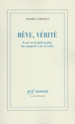 Rêve, vérité. Essai sur la philosophie du sommeil et de la veille
