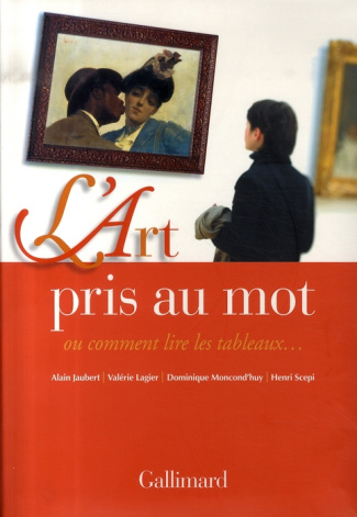 L'Art pris au mot. ou comment lire les tableaux...