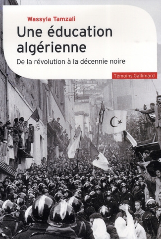 Une éducation algérienne. De la révolution à la décennie noire