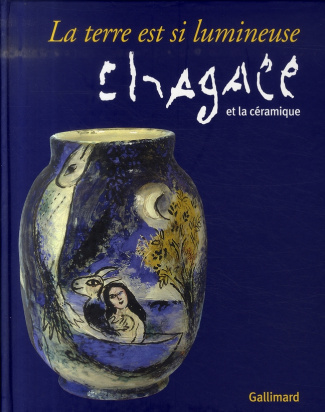 La terre est si lumineuse. Chagall et la céramique