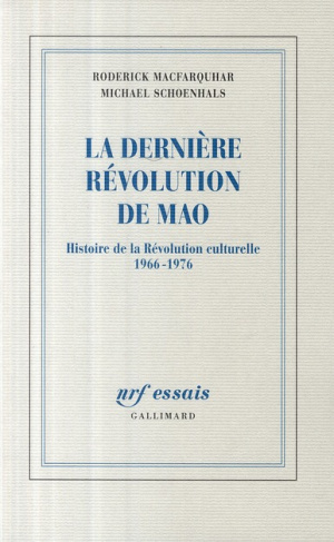 La dernière révolution de Mao. Histoire de la Révolution culturelle 1966-1976