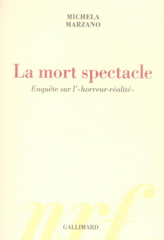 Nouveaux spectacles de la mort. Enquête sur l'"horreur-réalité"