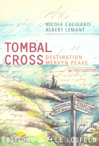 Tombal Cross. Destination Mervin Peake