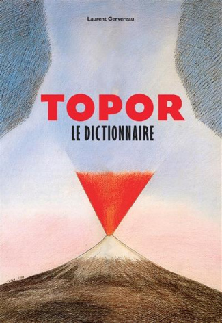 Topor. Le dictionnaire