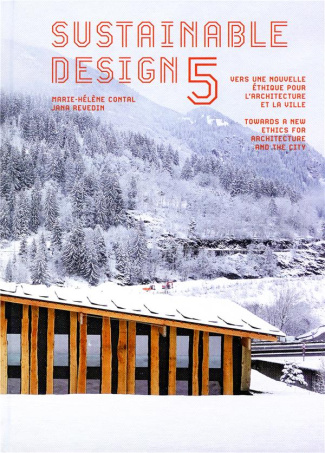 Sustainable Design. Vers une nouvelle étique pour l'architecture et la ville, Tome 5, Edition biling