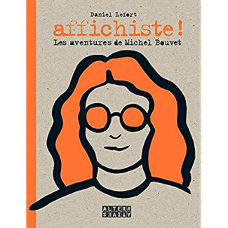 Affichiste ! Les aventures de Michel Bouvet