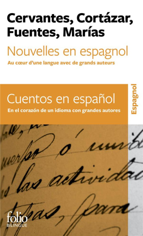 Nouvelles en espagnol. Au coeur d'une langue avec de grands auteurs, Edition bilingue français-espag