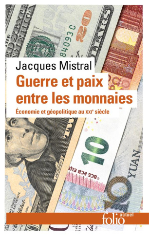 Guerre et paix entre les monnaies. Economie et géopolitique au XXI? siècle, Edition revue et augment