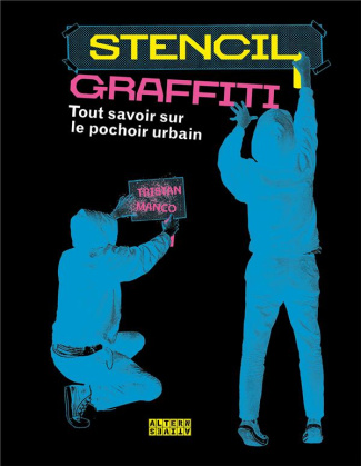 Stencil graffiti. Tout savoir sur le pochoir urbain