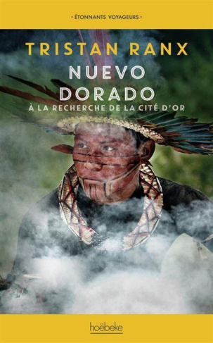 Nuevo Dorado. A la recherche de la cité d'or