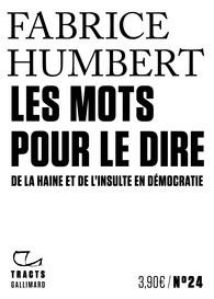 Les mots pour le dire. De la haine et de l'insulte en démocratie
