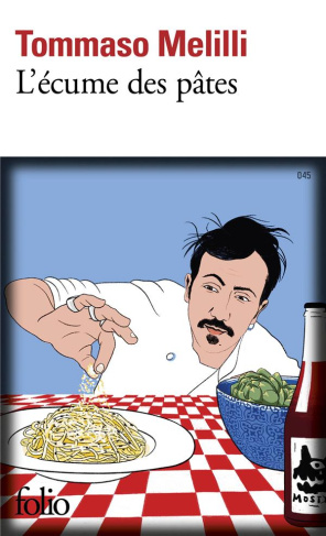 L'écume des pâtes. A la recherche de la vraie cuisine italienne