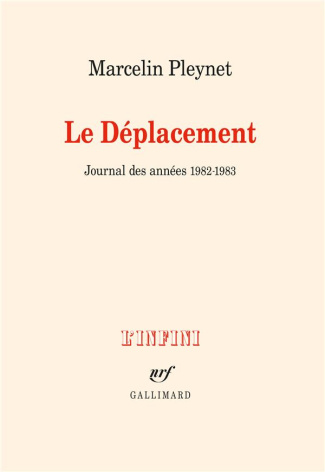 Le déplacement. Journal des années 1982-1983