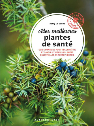 Mes meilleures plantes santé. Guide pratique pour reconnaître et savoir utiliser 20 plantes essentie