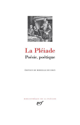 La Pléiade. Poésie, poétique