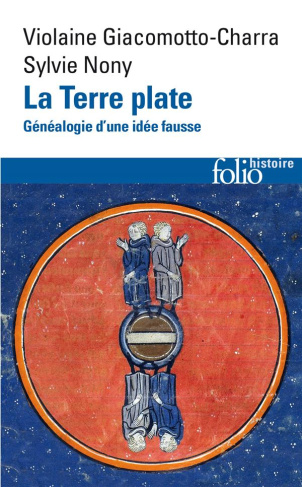 La Terre plate. Généalogie d'une idée fausse