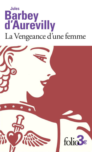 La vengeance d'une femme. Précédé de Le Dessous de cartes d'une partie de whist