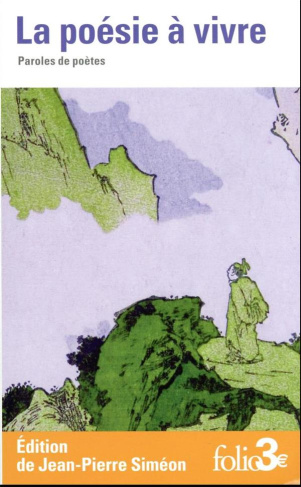 La poésie à vivre. Paroles de poètes