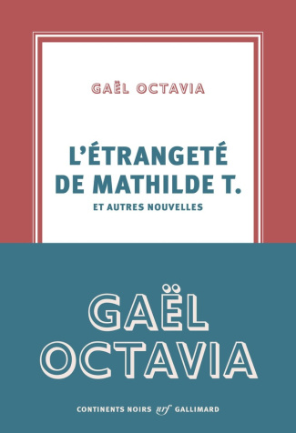 L'étrangeté de Mathilde T. et autres nouvelles