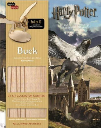 Buck. Dans les coulisses des films Harry Potter. 1 livre et 1 maquette à construire
