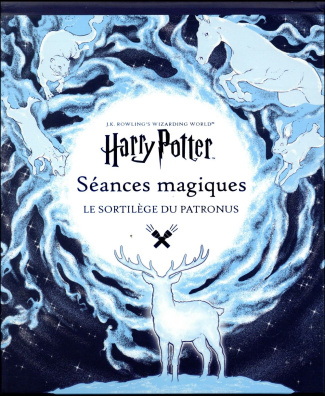 Harry Potter Séances magiques. Le sortilège du Patronus