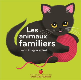 Les animaux familiers. Mon imagier animé