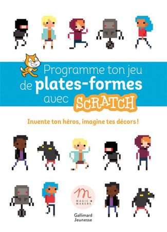 Crée ton jeu de plates-formes avec Scratch. Invente ton univers, donne vie à ton aventure !