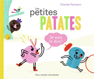 Les petites patates Tome 1 : Je vais le dire !