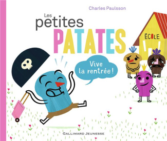 Les petites patates Tome 3 : Vive la rentrée !