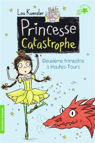 Princesse Catastrophe Tome 2 : Deuxième trimestre à Hautes-Tours