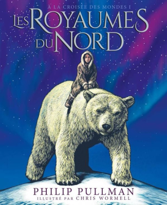 A la croisée des mondes Tome 1 : Les Royaumes du Nord. Edition illustrée