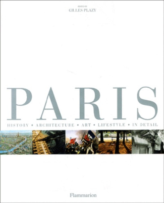 Paris. History, Architecture, Art, Lifestyle, in Detail