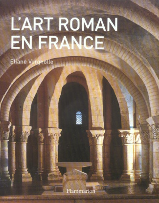 L'art roman en France. Architecture-sculpture-peinture